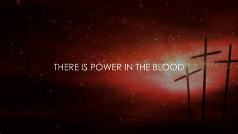 There is Power In the Blood (Hymn)