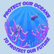 Protect Our Oceans To Protect Our Future World Oceans Day GIF - Protect Our Oceans To Protect ...