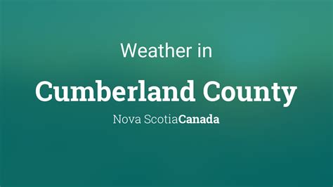 Weather for Cumberland County, Nova Scotia, Canada