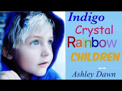 Indigo, Crystal, & Rainbow Children... Their Characteristics and how to assist them. - YouTube