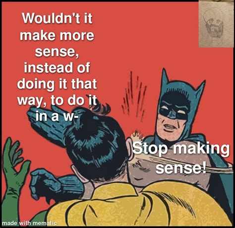 Stop making sense - Meme by Weak_Fisherman :) Memedroid