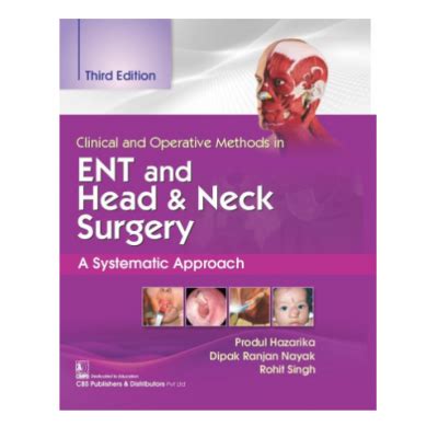 Clinical and Operative Methods in ENT and Head & Neck Surgery, A Systematic Approach;3rd Edition ...