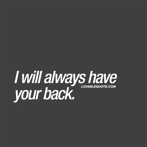 Great love quotes for him and her: I will always have your back ...