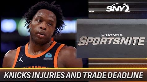 Ian Begley talks Knicks trade deadline and OG Anunoby injury updates | SportsNite | SNY - YouTube