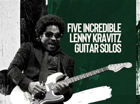 Five best solos from Lenny Kravitz songs