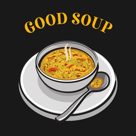 Good Soup Funny Meme - Good Soup - T-Shirt | TeePublic