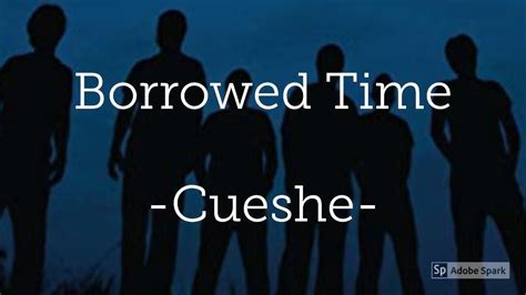 Borrowed Time -Cueshe- (Lyrics Video) - YouTube