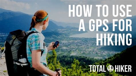 How to Use a GPS for Hiking