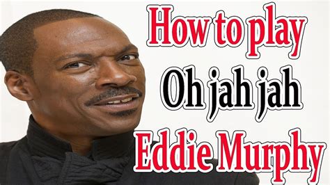 How to play"Oh Jah Jah" Eddie Murphy - YouTube