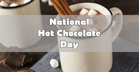 National Hot Chocolate Day - January 31 | Mobile Cuisine