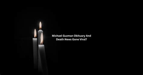 SGUSD: Why Michael Guzman Obituary News Gone Viral? - NewsFinale