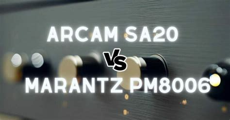 Arcam SA20 vs Marantz PM8006 - All For Turntables