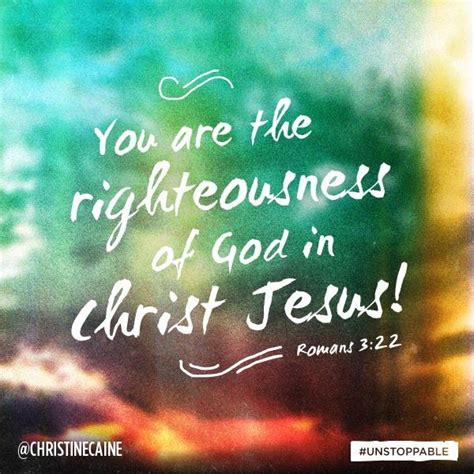 You are the righteousness of God in Christ Jesus. #Unstoppable Psalms ...