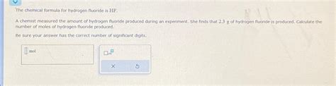 Solved The chemical formula for hydrogen fluoride is HF.A | Chegg.com