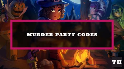 Murder Party Codes - Try Hard Guides