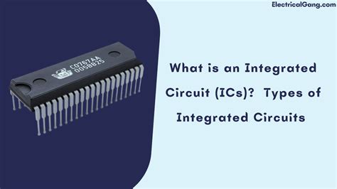 What is an Integrated Circuit (ICs)? | Types of Integrated Circuits