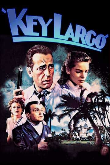 Key Largo (1948) - Movie Cast, Reviews, Trailers & Streaming Info ...