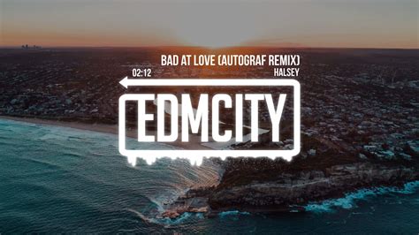 Halsey - Bad at Love (Autograf Remix) - YouTube