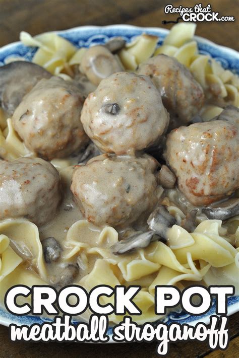 Crock Pot Meatball Stroganoff - Recipes That Crock!