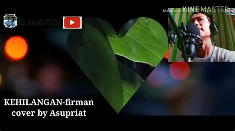 Kehilangan-firman cover by A.supriat - YouTube