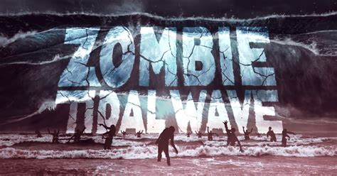 Trailer: Zombie Tidal Wave Needs No Introduction | Dead Entertainment