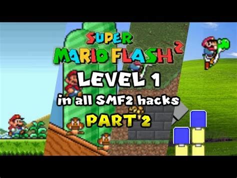 Super Mario Flash 2 Level 1 (1-Player Mode) in all SMF2 Hacks - Part 2 ...