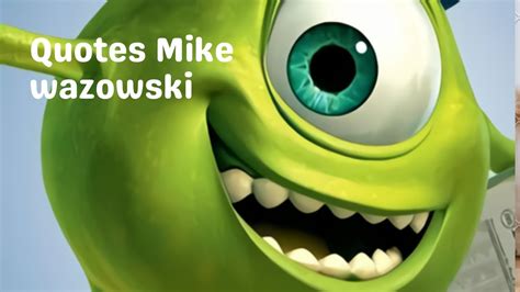 Monsters Inc Mike Wazowski Quotes