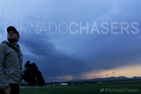 We have a special guest appearance on Tornado Chasers, Season 2013 this ...