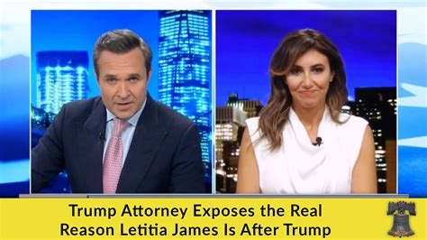 Trump Attorney Exposes the Real Reason Letitia James Is After Trump