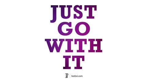 Just Go With It. - BEDSSIBEDSSI