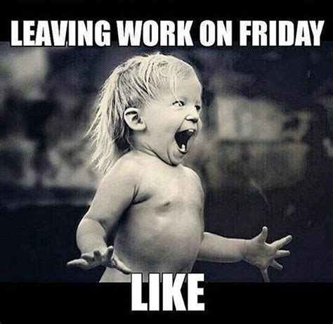 Best 25+ Leaving work on friday ideas on Pinterest | Pencil management, Leaving work meme and ...