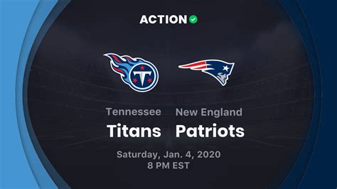 Titans vs. Patriots Betting Odds, Predictions & Picks (January 4, 2020)