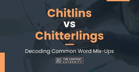 Chitlins vs Chitterlings: Decoding Common Word Mix-Ups