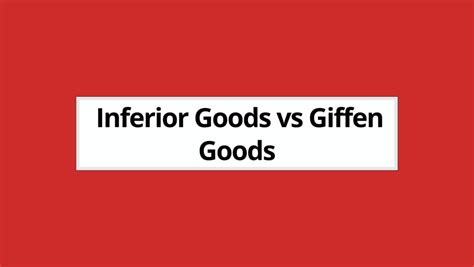 Difference between Inferior Goods and Giffen Goods (2023)