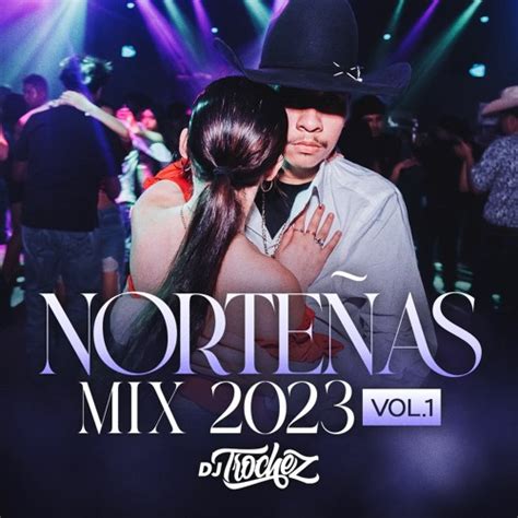 Stream NORTENAS MIX 2023 VOL.1 - INSTAGRAM @DJTROCHEZATX by DJ Trochez | Listen online for free ...