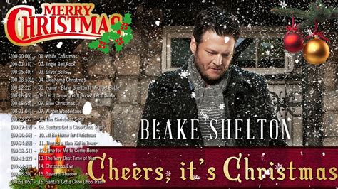 Blake Shelton Christmas 2022 🎄 Blake Shelton - Cheers, It's Christmas (Album) 🎅 Blake Shelton ...