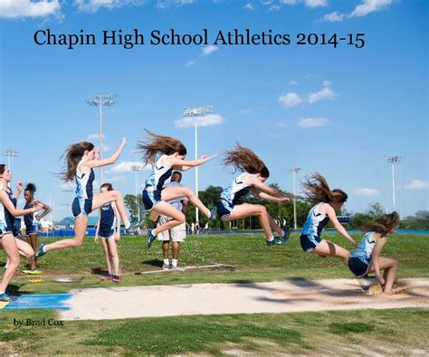 Chapin High School Athletics 2014-15 by Brad Cox | Blurb Books