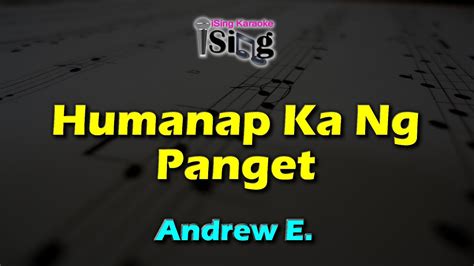 HUMANAP KA NG PANGET - HD KARAOKE in the style of ANDREW E. - YouTube