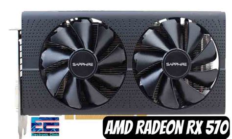 AMD Radeon RX 570 GPU Full review - Electronic Clinic