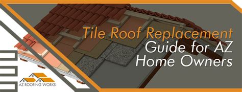 Tile Roof Replacement Guide for AZ Home Owners