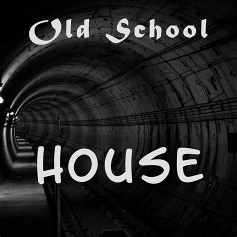 Old School House (Original Mix), Various Artists - Qobuz