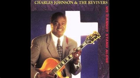 Charles Johnson & The Revivers – We Cannot Stand Alone – Gospel Music Warehouse