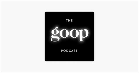 ‎The goop Podcast on Apple Podcasts