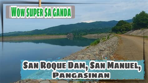 San Roque Dam, San Manuel Pangasinan| RCLAGALAG TV - YouTube