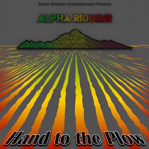 ‎Hand to the Plow by The Alpha Riddims on Apple Music