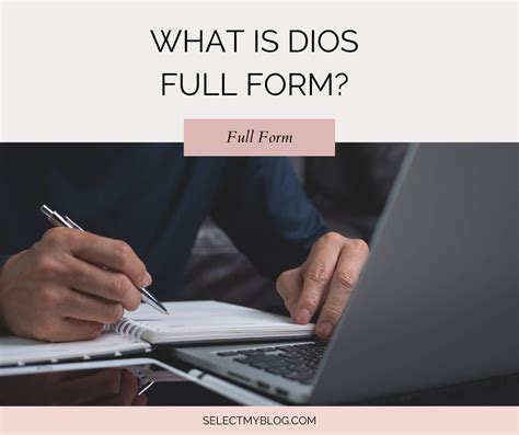 What is DIOS Full Form? - SelectMyBlog