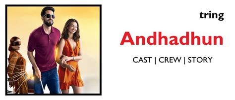 Andhadhun: Story, Cast, Awards, and More