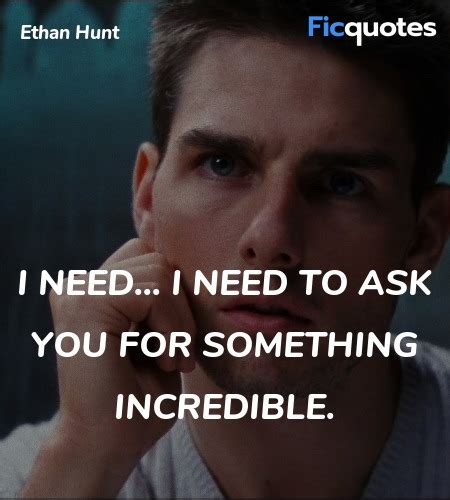 Ethan Hunt Quotes - Mission: Impossible III (2006)