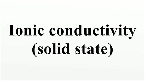 Ionic conductivity (solid state) - YouTube