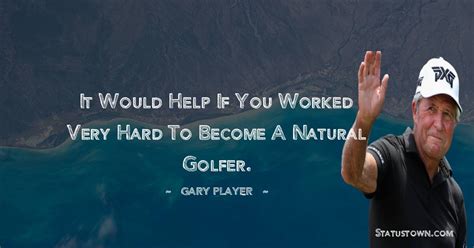 30+ Best Gary Player Quotes in June 2024